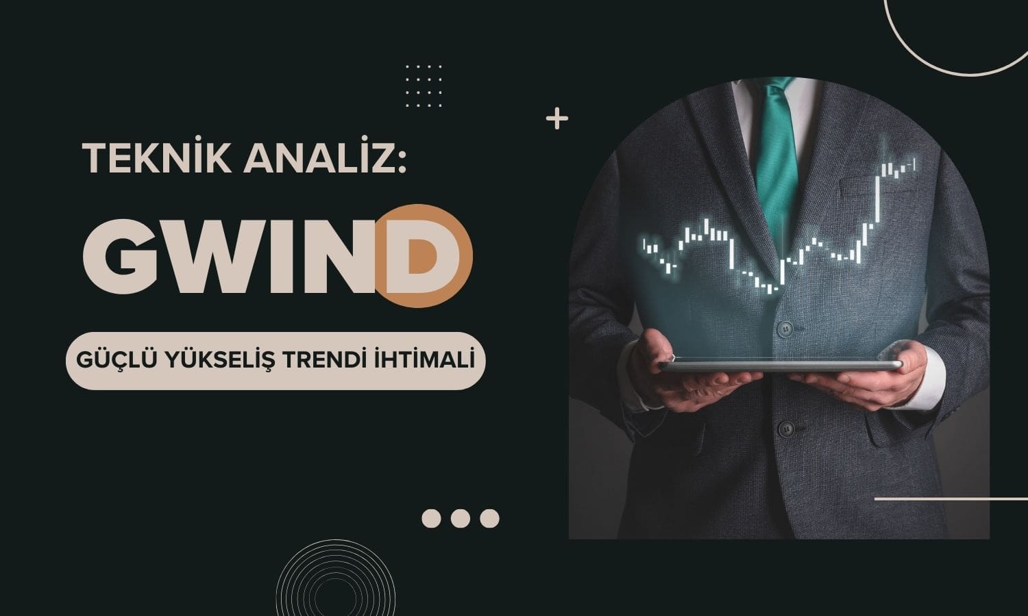 GWIND analizi: Güçlü yükseliş trendi ihtimali artacak