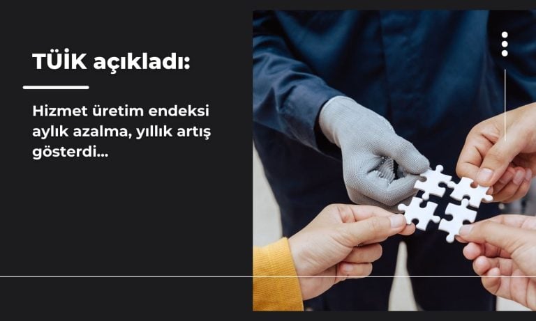 Hizmet üretimi aylık azalırken, yıllık artışa devam etti