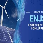 HSBC Enerjisa (ENJSA) hedef fiyatını yükseltti, tavsiyeyi korudu