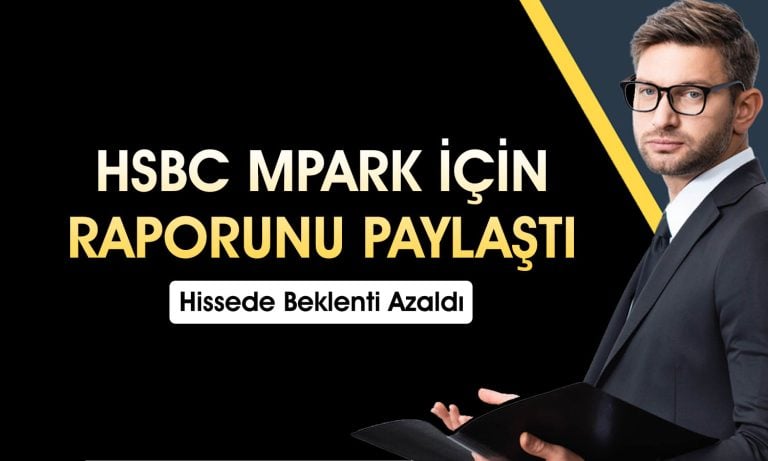 HSBC MPARK için hedef fiyatını düşürdü