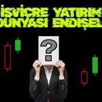 İsviçre yatırımcı güveni ve büyüme beklentileri endişe verici
