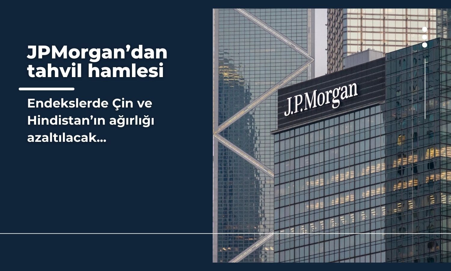 JPMorgan, Çin ve Hindistan yerine daha küçük ekonomilere yönelecek