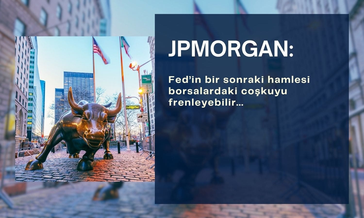 JPMorgan: Fed’in bir sonraki hamlesi borsaları frenleyebilir
