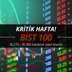 Kritik haftaya girilirken BIST 100 için önemli seviyeler açıklandı