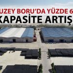 Kuzey Boru, Aksaray’daki yeni tesisinde üretime başladı