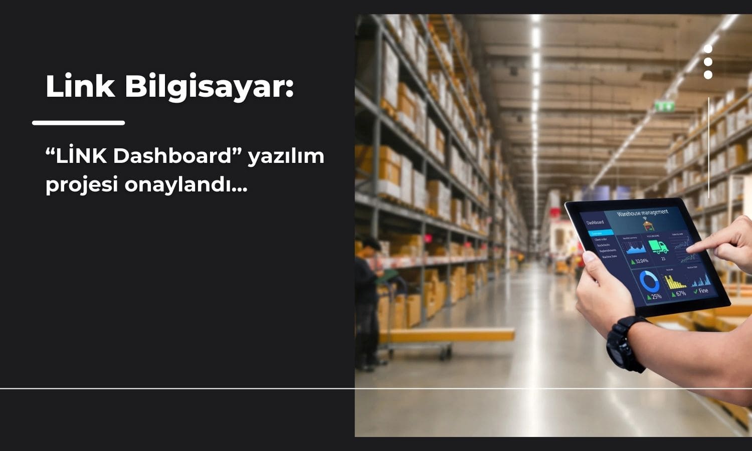 Link Bilgisayar ‘Dashboard’ yazılım projesine onay aldı