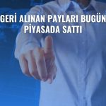 Makim Makina, geri alınan 366.107 adet payı piyasada sattı