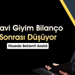 MAVI bilançoya nasıl tepki verdi: Hissede hedef fiyat düştü