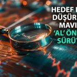 MAVI’nin hedefi aşağı çekildi. Potansiyel yüzde 50