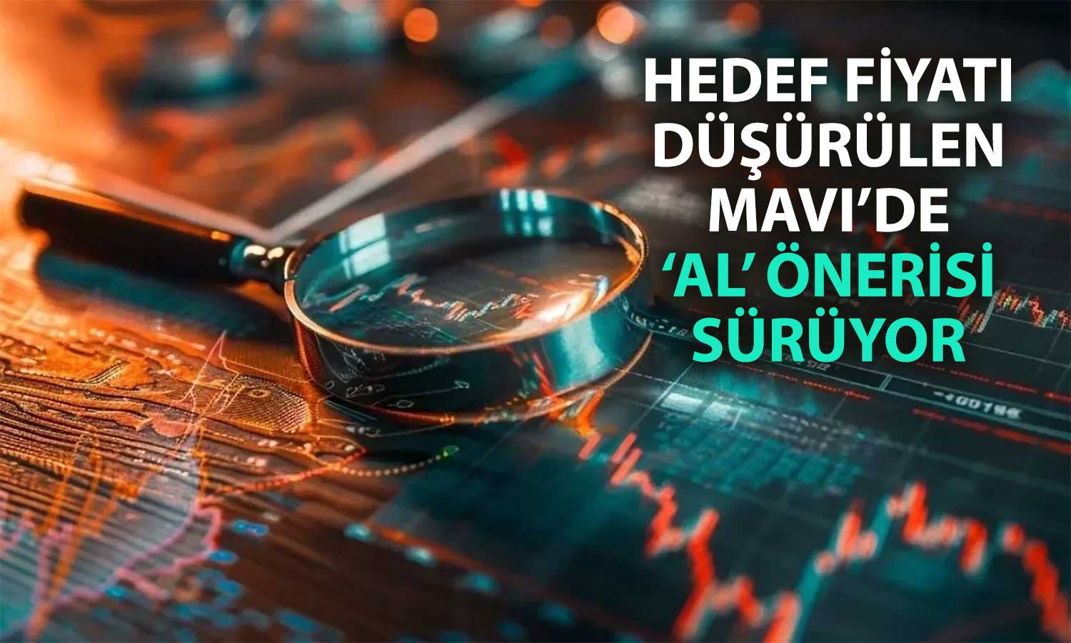 MAVI’nin hedefi aşağı çekildi. Potansiyel yüzde 50