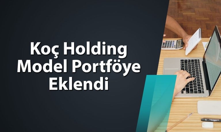 Model portföy değişti: GWIND çıkarken KCHOL girdi