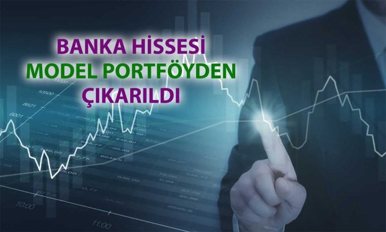 Model portföyde enflasyon endişesiyle revize: Banka hissesi çıkarıldı