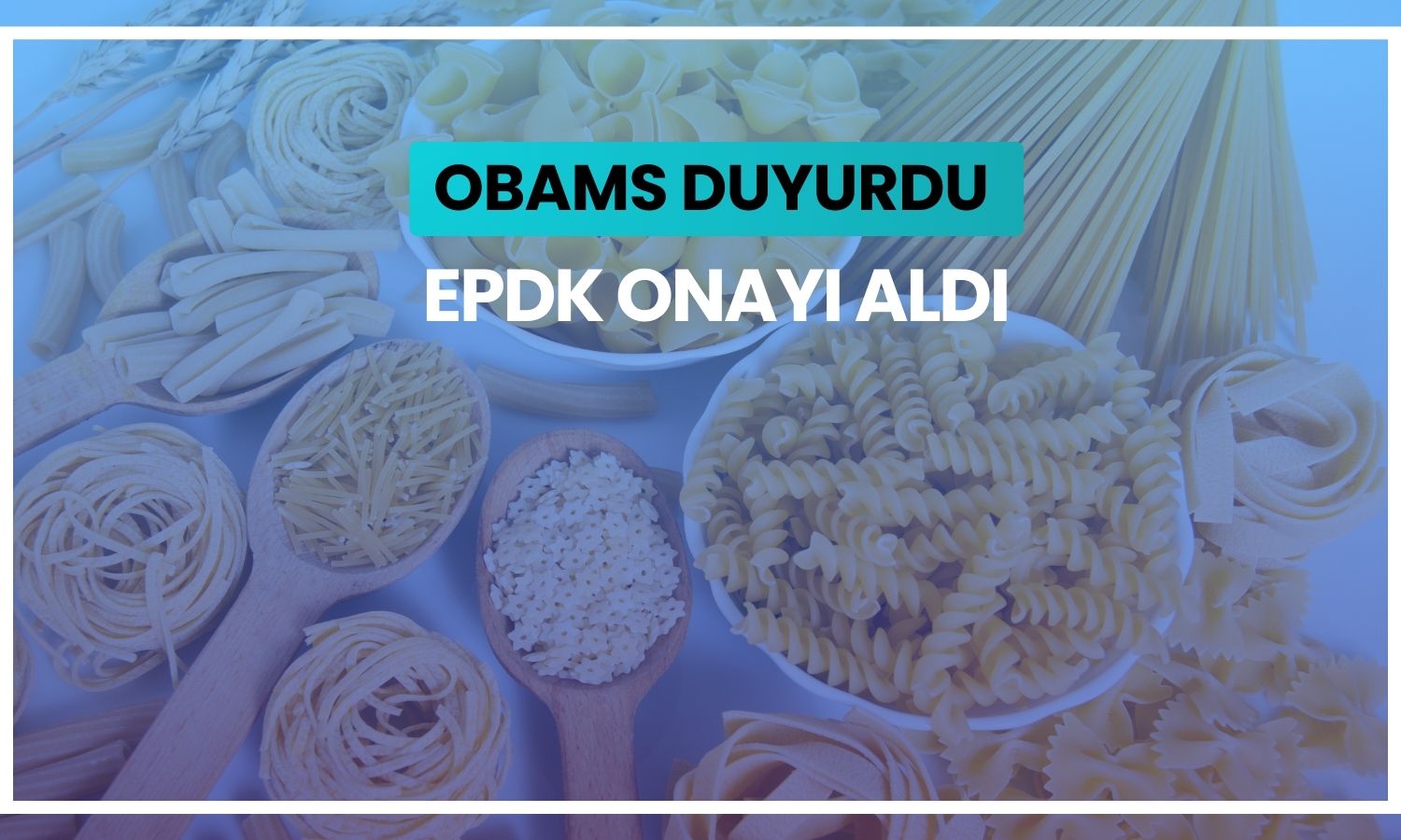 Oba Makarna Sakarya fabrikasında deneme üretimine başladı