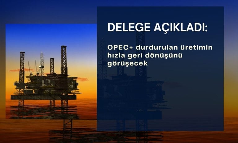 OPEC+ durdurulan üretimin hızla geri dönüşünü görüşecek