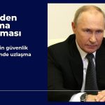 Putin: Ukrayna için güvenlik garantilerinde uzlaşma mümkün