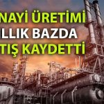 Sanayi üretimi Temmuz’da yıllık artarken aylık bazda düştü