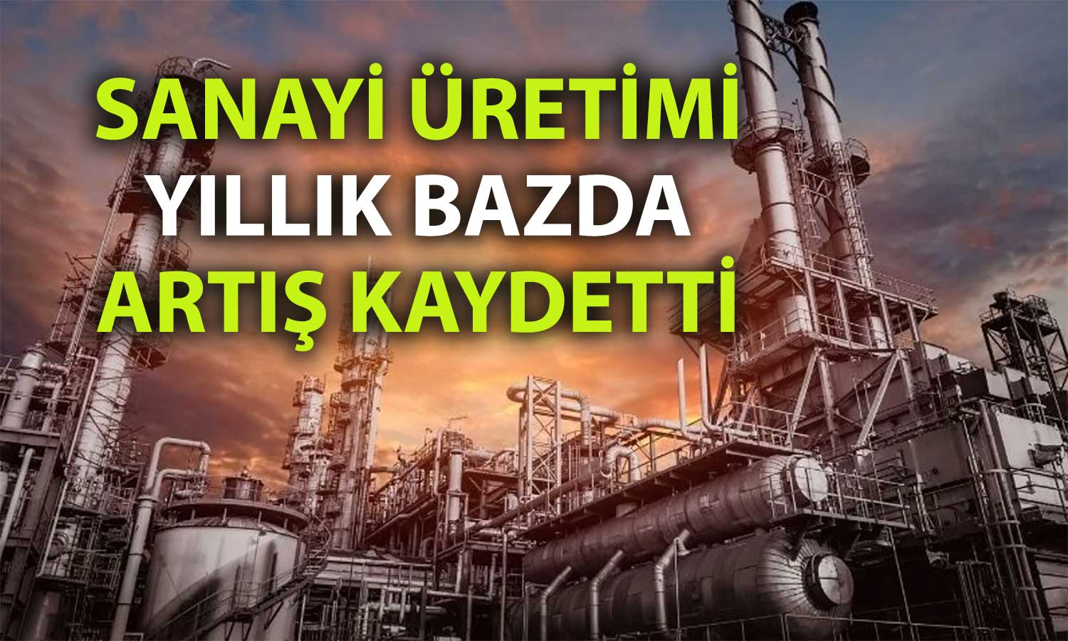 Sanayi üretimi Temmuz’da yıllık artarken aylık bazda düştü