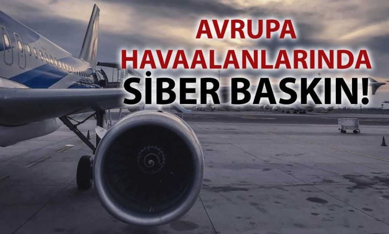 Siber saldırı Avrupa’da havalimanı operasyonlarını aksattı
