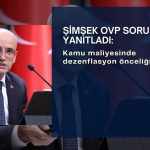 Şimşek OVP sunumu: Kamu maliyesinde dezenflasyonu gözeteceğiz