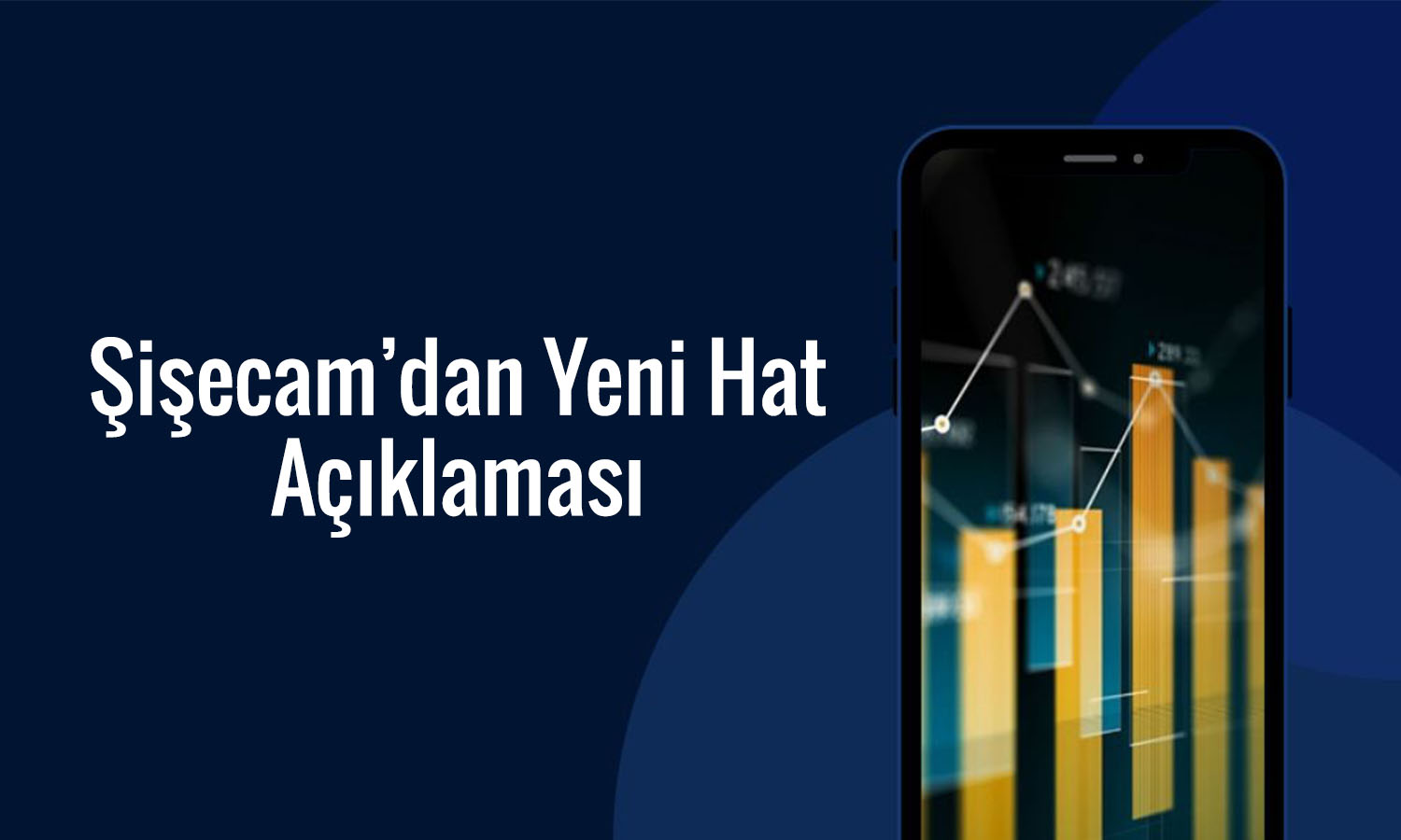 Şişecam’dan (SISE) Mersin’de yeni hat yatırımı