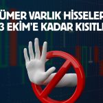 SMRVA paylarında 1 ay açığa satış ve kredili işlem yasağı