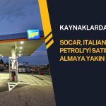 SOCAR, Italiana Petroli’yi satın almaya yakın