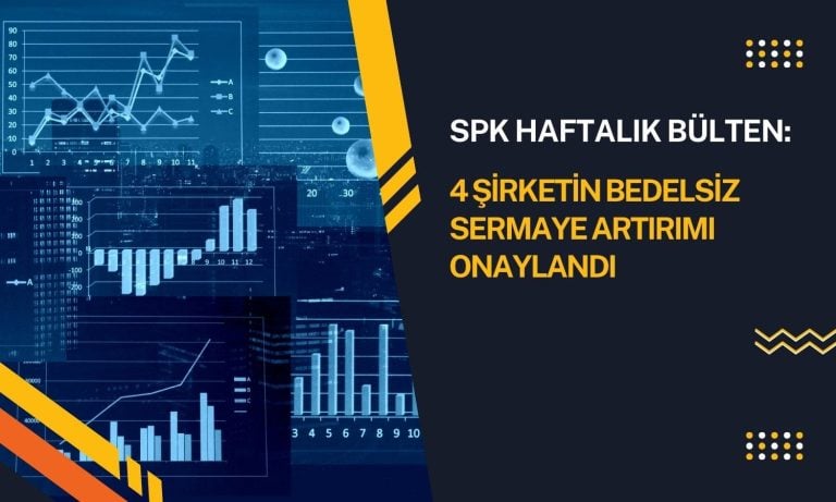 SPK’dan 4 bedelsize onay: Yatırımcı lotları katlanacak