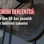 Standart Chartered FED’den 50 baz puan indirim bekliyor