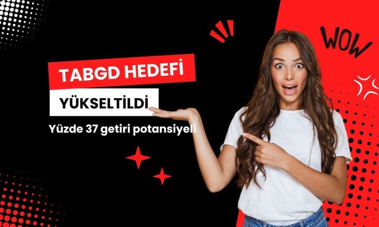 TABGD hedef fiyatı yükseldi: Yüzde 37 getiri potansiyeli