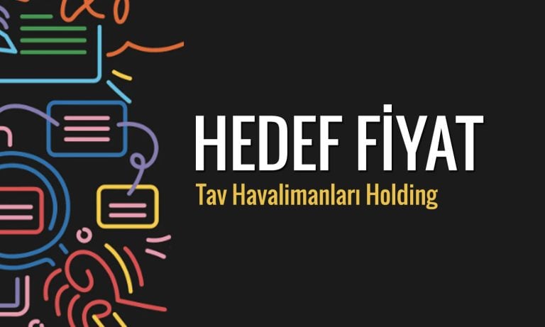 TAVHL için 3 farklı hedef fiyat: 500 TL’yi aşabilecek mi?