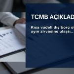 TCMB açıkladı: Kısa vadeli dış borç 4 ayın zirvesinde