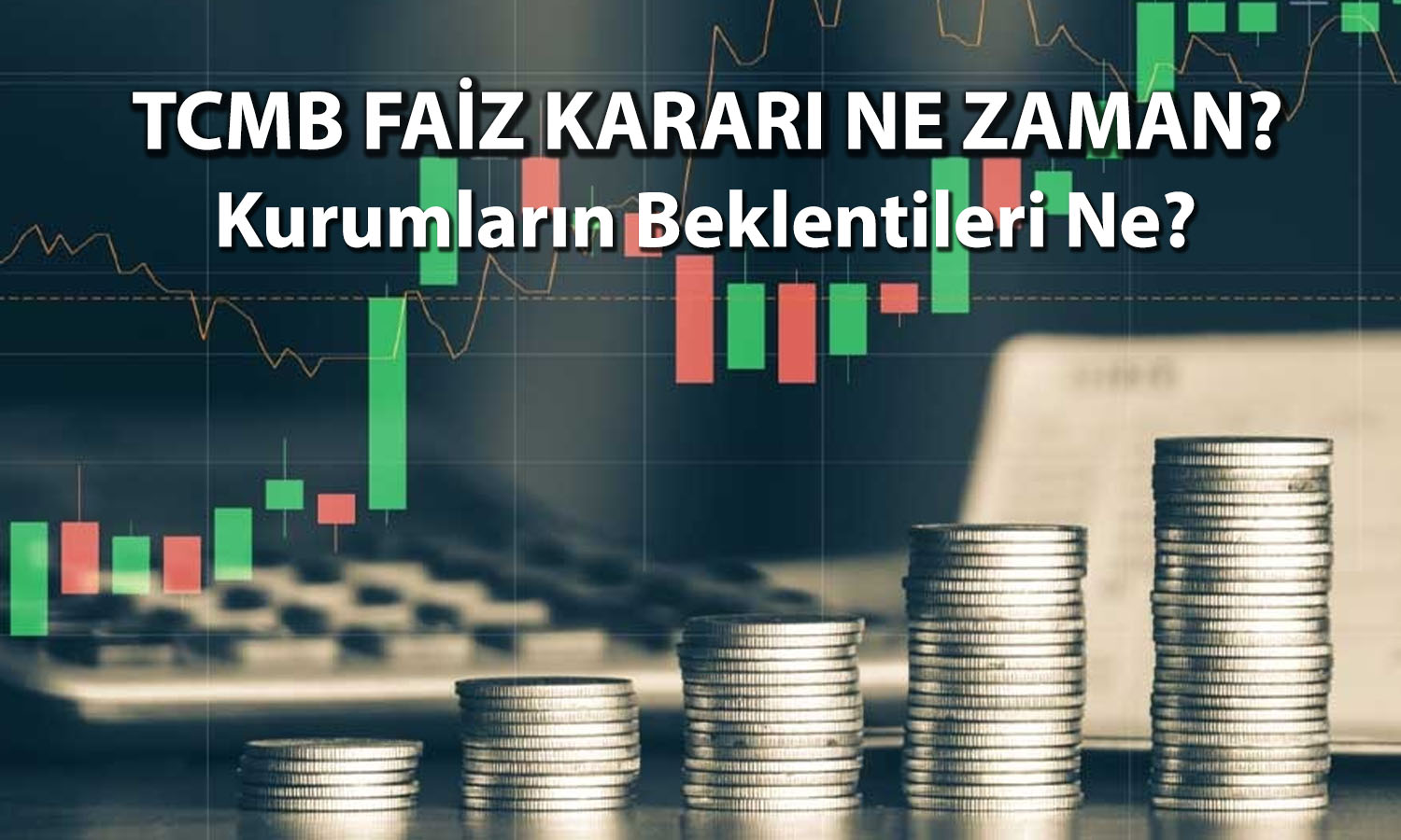 TCMB Eylül’de faizi indirecek mi? Yabancı kurumlar ne diyor?