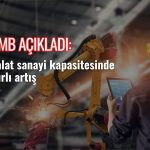 TCMB: İmalat sanayi kapasite kullanımında sınırlı artış