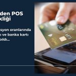 TCMB POS komisyon oranı uygulamasında değişikliğe gitti