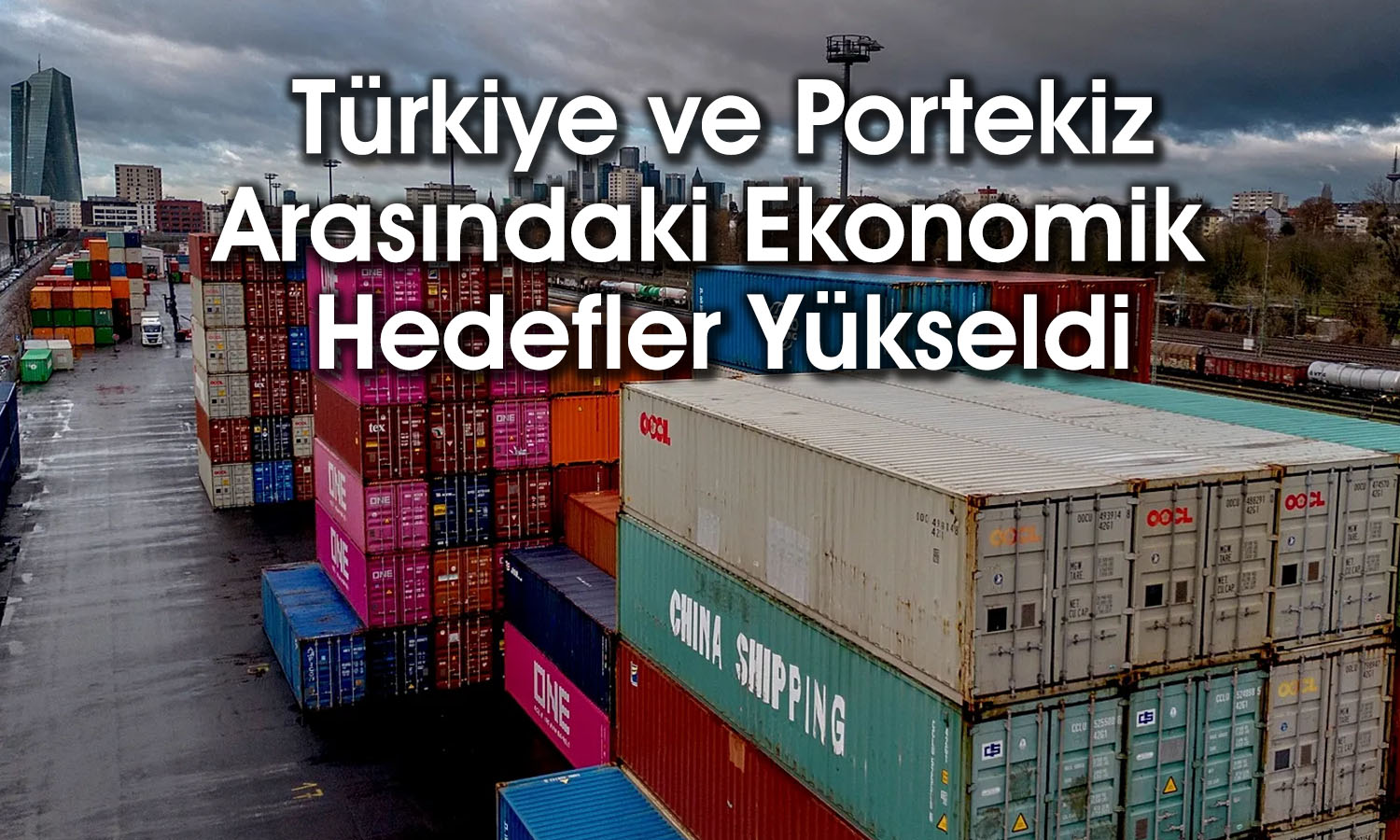 Ticaret Bakanlığı’ndan Portekiz vurgusu: Yeni bir dönem başlıyor