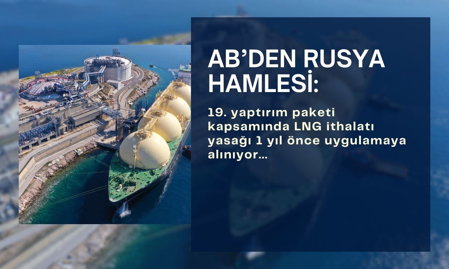 Trump baskısıyla AB, Rus LNG ithalat yasağını öne çekiyor