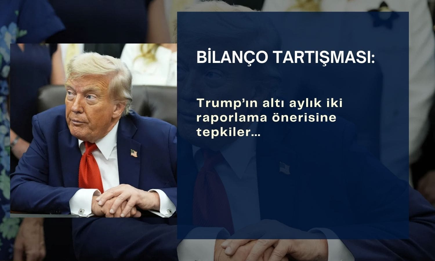 Trump’ın altı aylık bilanço önerisi Wall Street’te tartışma yarattı