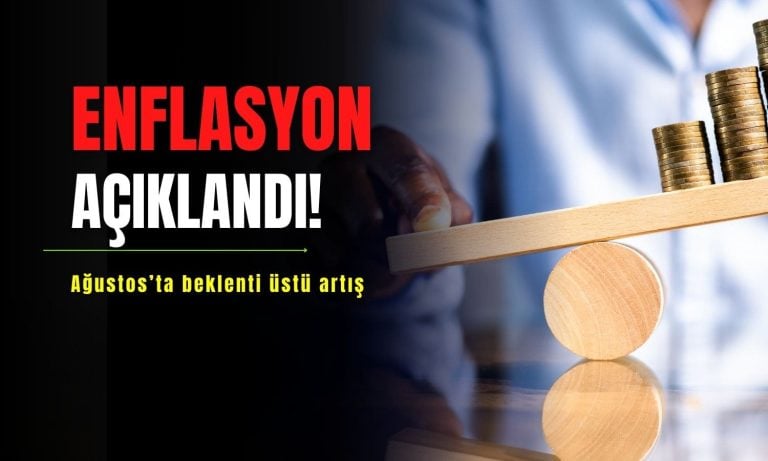 TÜİK açıkladı: Enflasyon Ağustos’ta beklentilerin üstünde arttı
