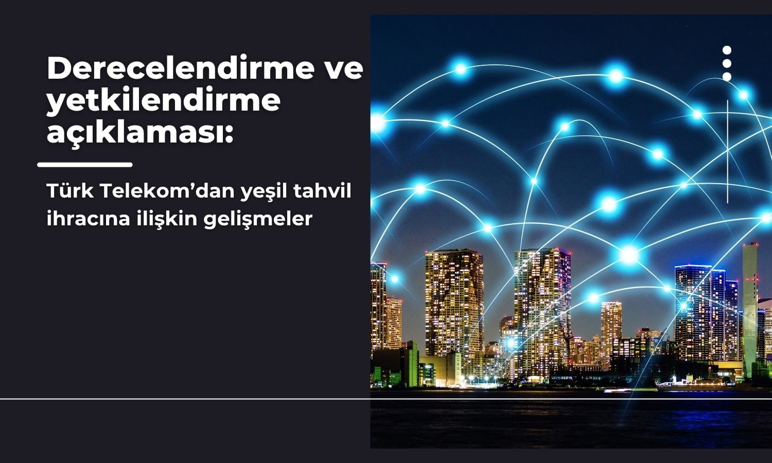 Türk Telekom (TTKOM) yeşil tahvil ihracı için yetkilendirme yaptı