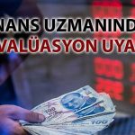 Ünlü ekonomist uyardı: TL’de değer kaybı kaçınılmaz