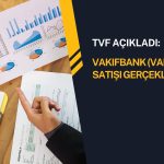 Varlık fonu Vakıfbank (VAKBN) pay satışını gerçekleştirdi
