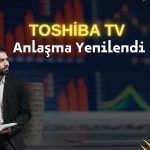 Vestel, Toshiba TV lisansını 5 yıl daha uzattı