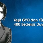 Yeşil GYO (YGYO) yüzde 400 bedelsiz için tarihi açıkladı