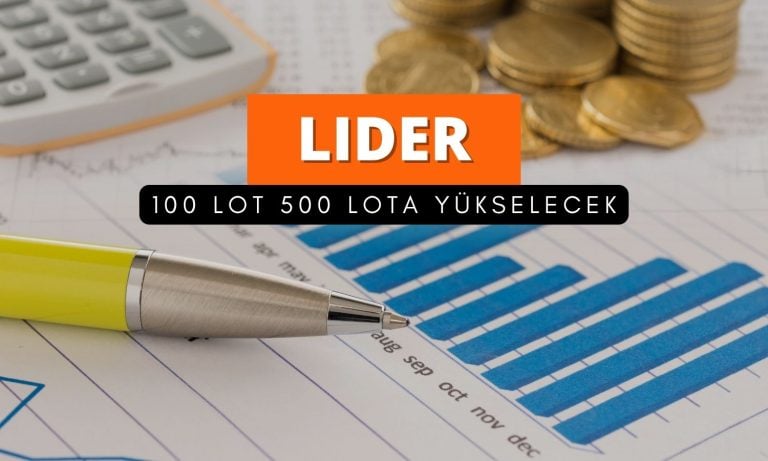 100 lot LIDER 500 lota yükselecek: SPK onay verdi