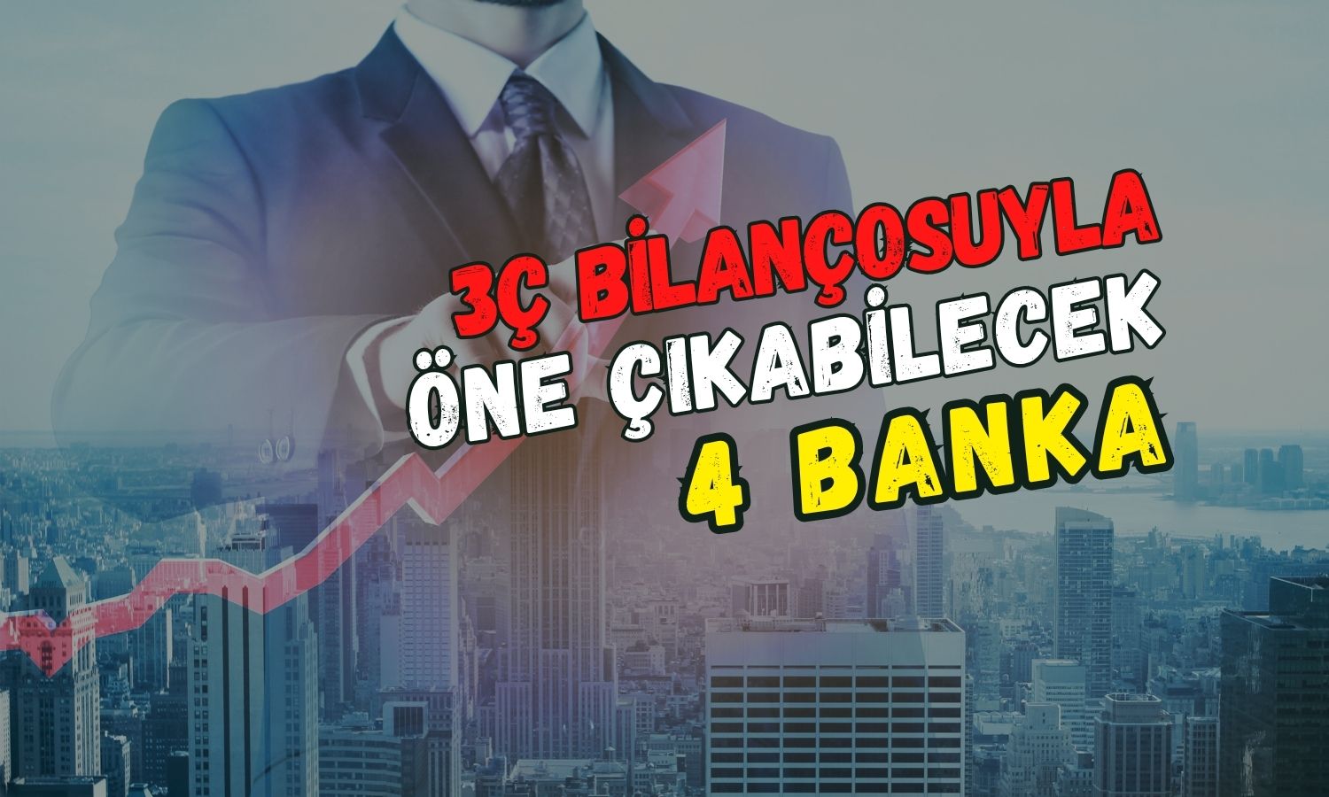 3Ç25 bilançolarıyla öne çıkabilecek 4 banka açıklandı