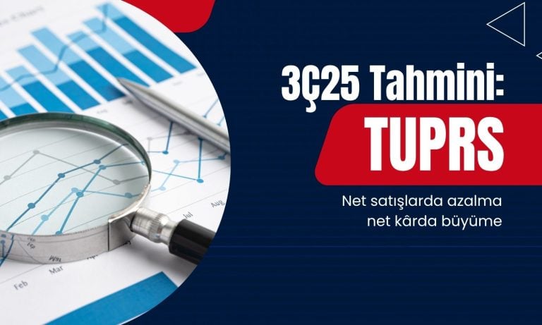 3Ç25’te Tüpraş’ın (TUPRS) satışları azalıp net kârı artabilir