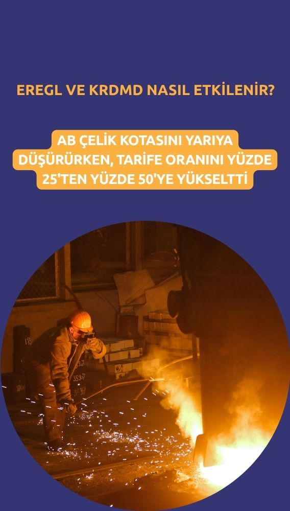 AB'nin çelik kotası EREGL ve KRDMD'yi nasıl etkiler?