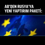 AB, Rus LNG ithalatına yasak dahil 19. yaptırımı onayladı