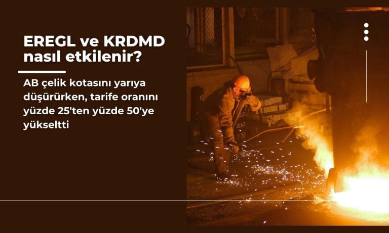 AB’nin çelik kotası EREGL ve KRDMD’yi nasıl etkiler?