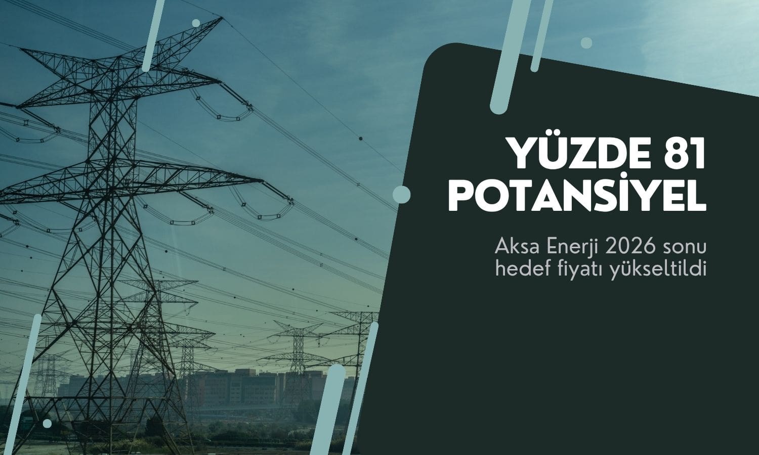 Aksa Enerji (AKSEN) hedef fiyatı yükseldi: Yüzde 81 potansiyel